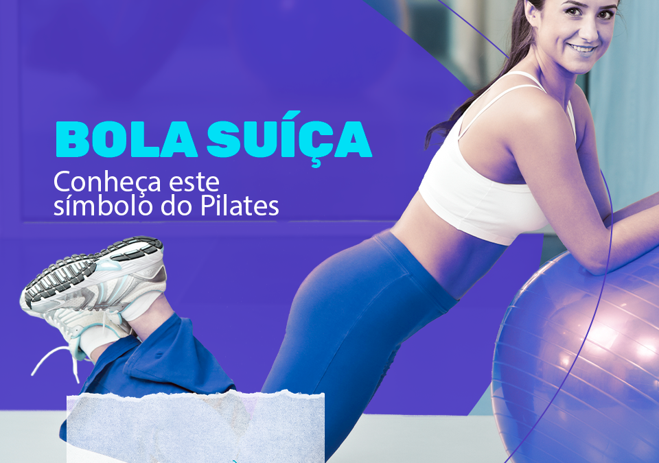 Conheça a bola suíça